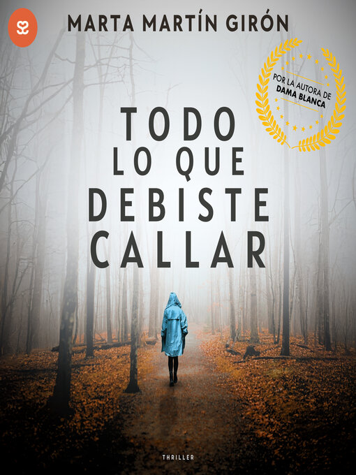 Title details for Todo lo que debiste callar by Marta Martín Girón - Available